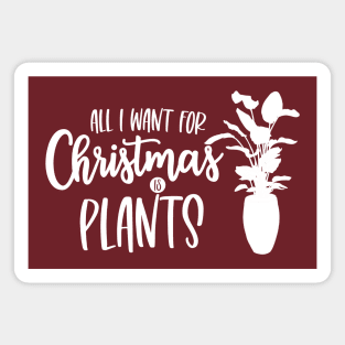 All I Want for Christmas is Plants Magnet